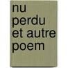 Nu Perdu Et Autre Poem by Renbe Char