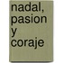 Nadal, Pasion y Coraje