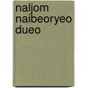 Naljom Naibeoryeo Dueo door Inja Yang