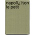 Napolï¿½On Le Petit