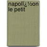 Napolï¿½On Le Petit by Victor Hugo