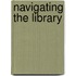 Navigating the Library