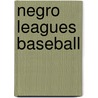 Negro Leagues Baseball door Roger Bruns