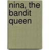 Nina, the Bandit Queen by Joey Slinger