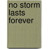 No Storm Lasts Forever door Terry A. Gordon