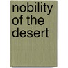 Nobility Of The Desert by Foppe B. Klynstra