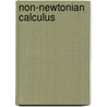 Non-Newtonian Calculus by Grossma Michael Grossman