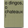 O Dingos, O Chateaux ! by J-P. Manchette
