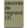 Oeuvres De Regnard (3) door Jean Fran Regnard