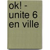 Ok! - Unite 6 En Ville door Sue Finnie