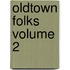 Oldtown Folks Volume 2