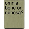 Omnia bene or Ruinosa? door Valerie Hitchman