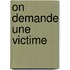 On Demande Une Victime