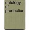 Ontology Of Production door Nishida Kitaro