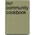 Our Community Cookbook