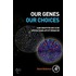 Our Genes, Our Choices