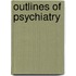 Outlines of Psychiatry