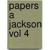 Papers A Jackson Vol 4 door Harold D. Moser