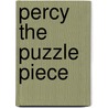 Percy The Puzzle Piece door Mike Bennett