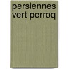 Persiennes Vert Perroq door Jacque Tournier