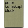 Peter Krauskopf: Block by Ulrich Bischoff