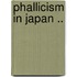 Phallicism in Japan ..