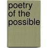 Poetry of the Possible door Joel Nickels