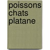 Poissons Chats Platane by Monique Lange