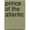 Prince of the Atlantic door Mark M. McMillin