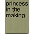 Princess in the Making