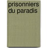 Prisonniers Du Paradis door Arto Paasillinna