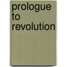 Prologue to Revolution by Jorge Ibarra