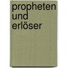 Propheten Und Erlöser by Robert Winter