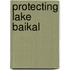 Protecting Lake Baikal