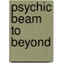 Psychic Beam To Beyond