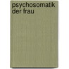 Psychosomatik Der Frau by H. Molinski