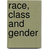 Race, Class And Gender door Patricia Hill Collins