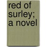 Red Of Surley; A Novel door Tod Robbins