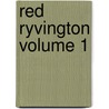 Red Ryvington Volume 1 by William Westall
