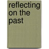 Reflecting On The Past door Tony Jeffs