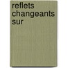 Reflets Changeants Sur door Pierre Siniac