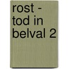 Rost - Tod in Belval 2 door Hughes Schlueter