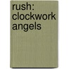 Rush: Clockwork Angels by Alfred Publishing
