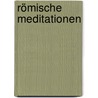 Römische Meditationen by Rudolf Weber-Fas