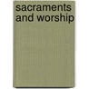 Sacraments and Worship by Maxwell E. Johnson