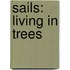 Sails: Living in Trees