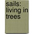 Sails: Living in Trees