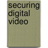 Securing Digital Video door Eric Diehl