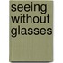 Seeing Without Glasses