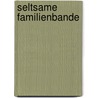 Seltsame Familienbande door Sandra Jodoma